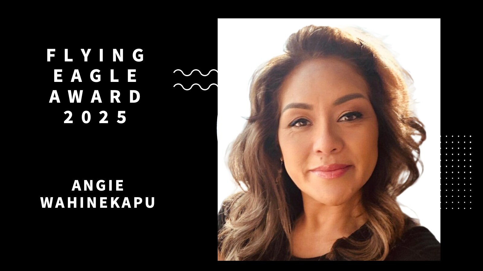 Flying Eagle Award 2025 — Angie Wahinekapu